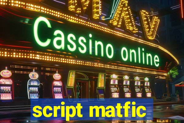 script matfic