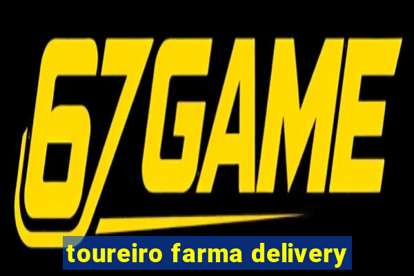 toureiro farma delivery