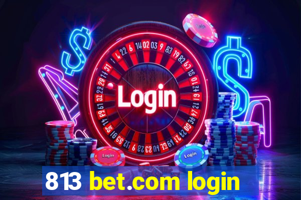 813 bet.com login