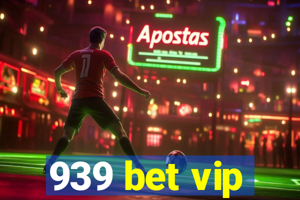 939 bet vip