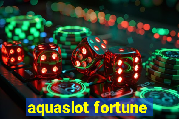 aquaslot fortune