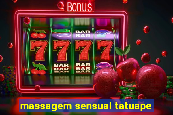 massagem sensual tatuape