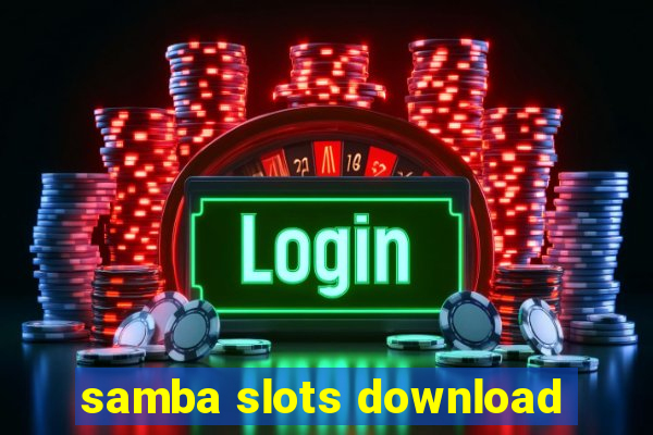 samba slots download