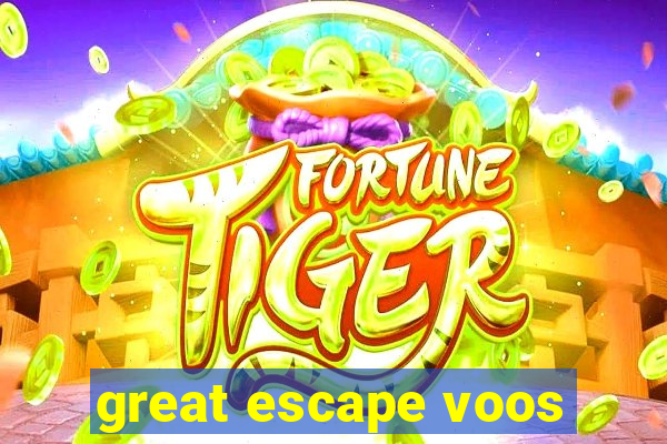 great escape voos