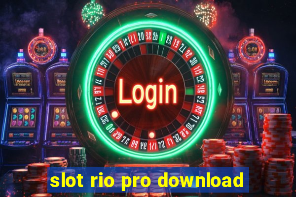 slot rio pro download