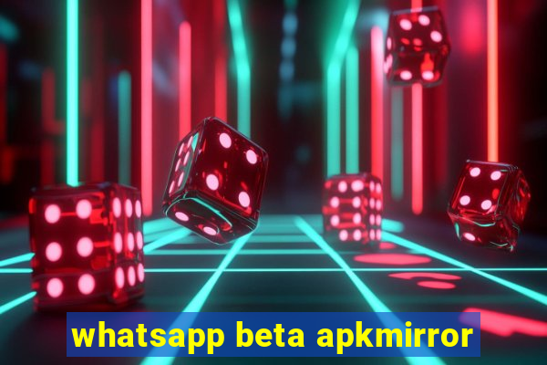 whatsapp beta apkmirror