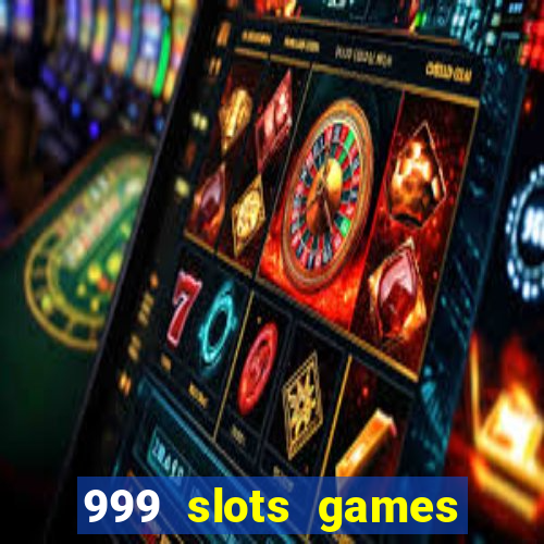 999 slots games download apk