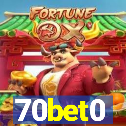 70bet0