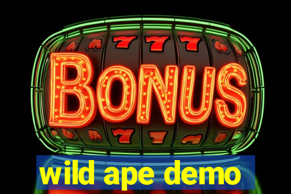 wild ape demo