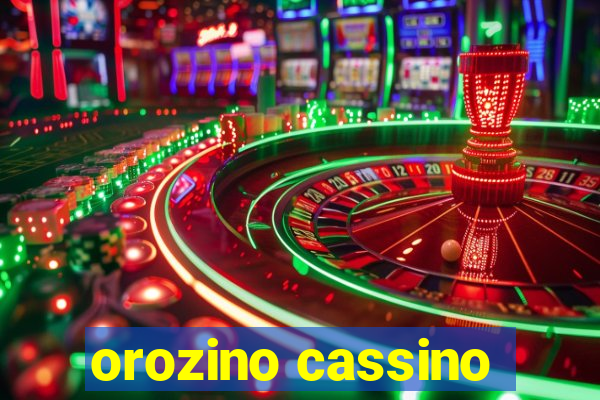 orozino cassino