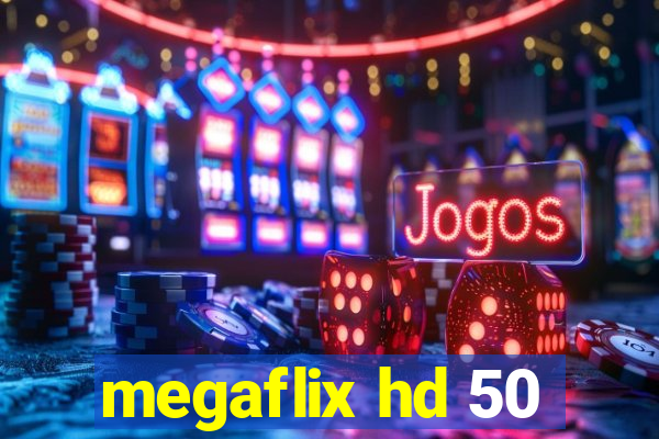 megaflix hd 50