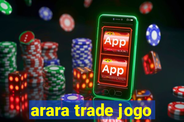 arara trade jogo