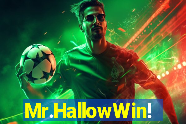 Mr.HallowWin!