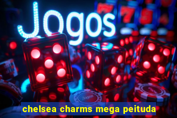 chelsea charms mega peituda