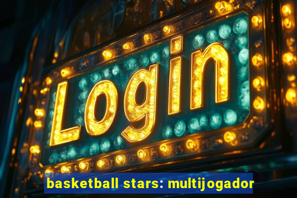 basketball stars: multijogador