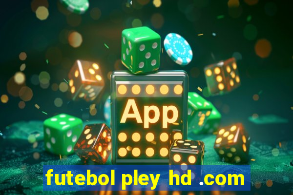 futebol pley hd .com