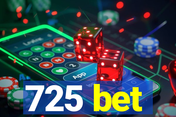 725 bet