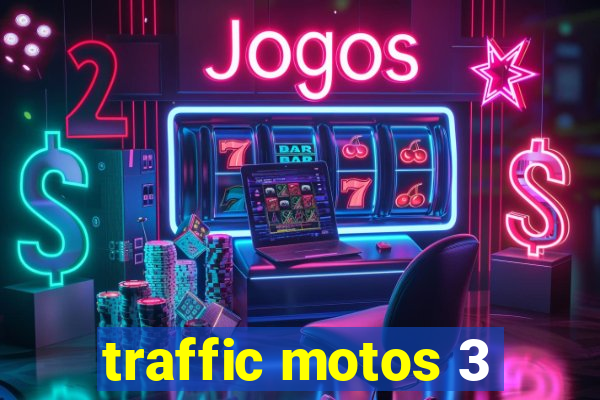 traffic motos 3