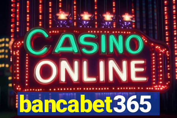 bancabet365