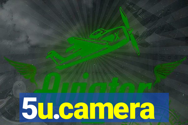 5u.camera