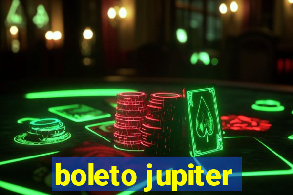 boleto jupiter