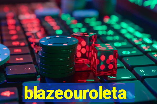 blazeouroleta