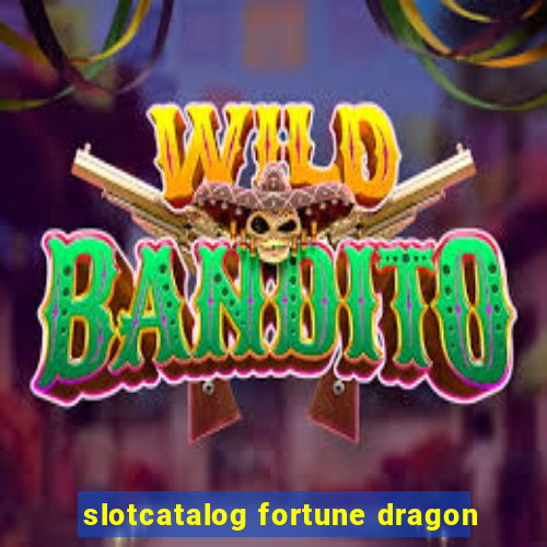 slotcatalog fortune dragon