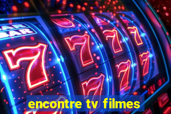 encontre tv filmes