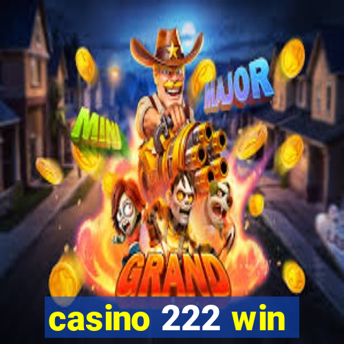 casino 222 win