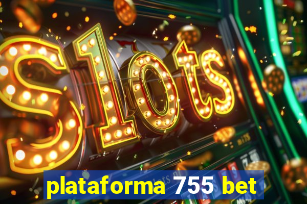 plataforma 755 bet