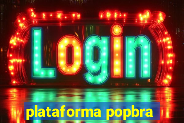 plataforma popbra