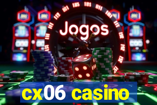 cx06 casino