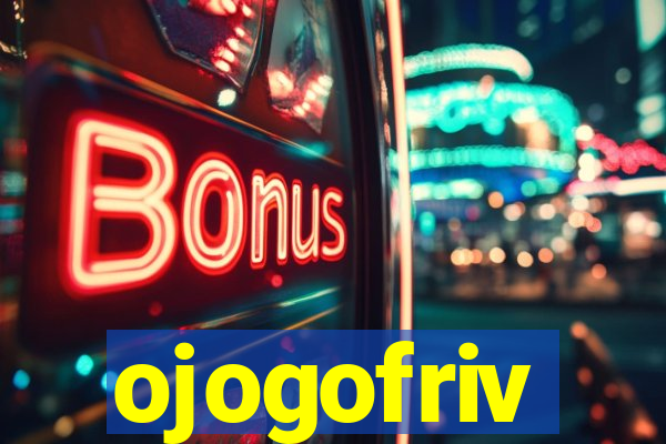 ojogofriv