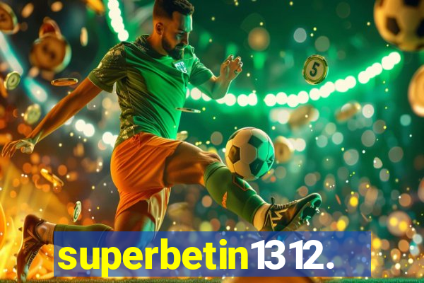 superbetin1312.com